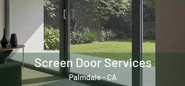 Screen Door Services Palmdale - CA